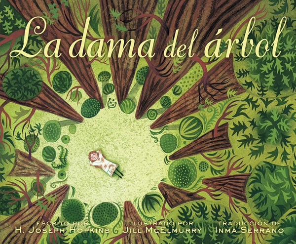 La Dama Del Arbol: La Historia De Como Una Mujer Amante De Los Arboles Cambio Una Ciudad Para Siempre (The Tree Lady: The True Story Of How One Tree-Loving Woman Changed A City Forever)