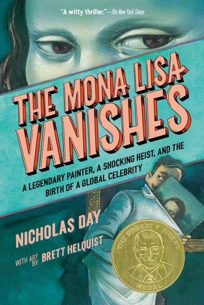 Mona Lisa Vanishes: A Legendary Painter, A Shocking Heist, And The Birth Of A Global Celebrity, The