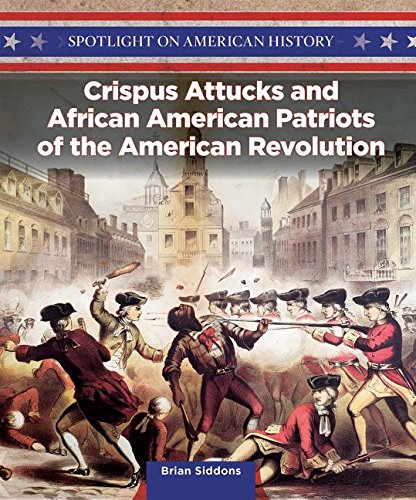 Crispus Attucks And African American Patriots Of The American Revolution