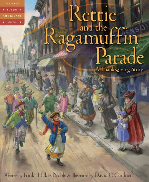 Rettie And The Ragamuffin Parade: A Thanksgiving Story