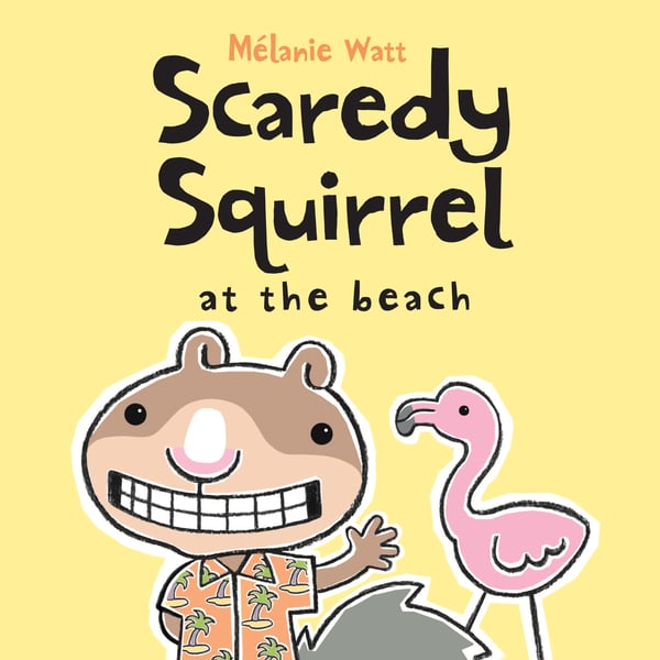 Scaredy Squirrel At The Beach