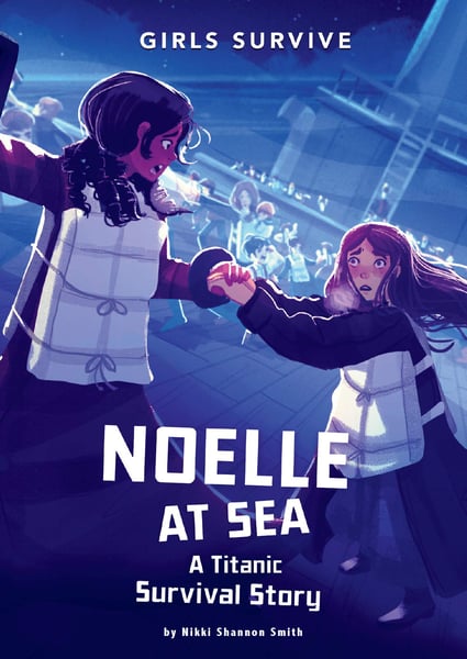 Noelle At Sea: A Titanic Survival Story