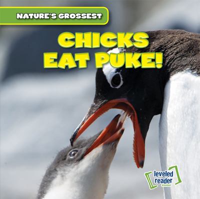 Chicks Eat Puke!