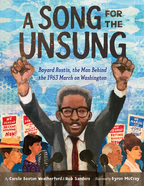 Song For The Unsung: Bayard Rustin, The Man Behind The 1963 March On Washington, A