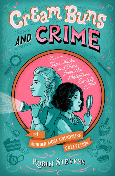Cream Buns And Crime: Tips, Tricks, And Tales From The Detective Society