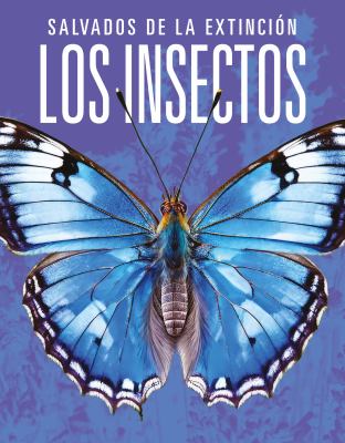 Los Insectos: Salvados De La Extincion (Insects: Back From The Brink)