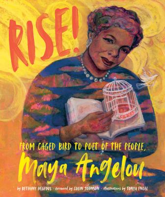 Rise! From Caged Bird To Poet Of The People, Maya Angelou