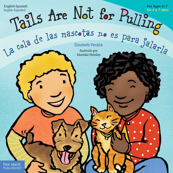 Tails Are Not For Pulling / La Cola De Las Mascotas No Es Para Jalarla