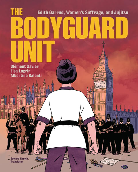 Bodyguard Unit: Edith Garrud, Women's Suffrage, And Jujitsu, The