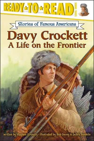 Davy Crockett: A Life On The Frontier