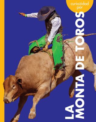 Curiosidad Por La Monta De Toros (Curious About Bull Riding)