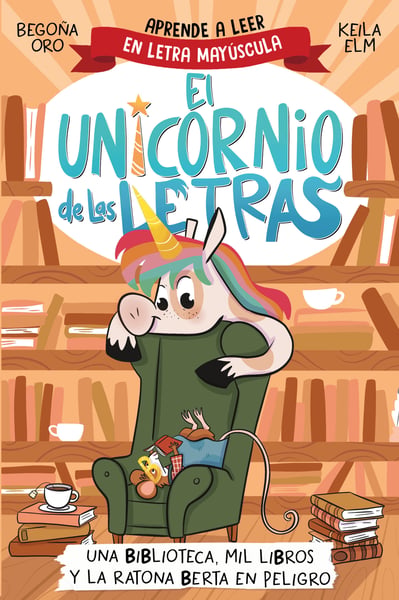 Una Biblioteca, Mil Libros Y La Ratona Berta En Peligro (A Library, A Thousand Books, And Berta The Mouse In Danger)