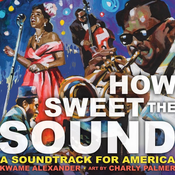How Sweet The Sound: A Soundtrack For America
