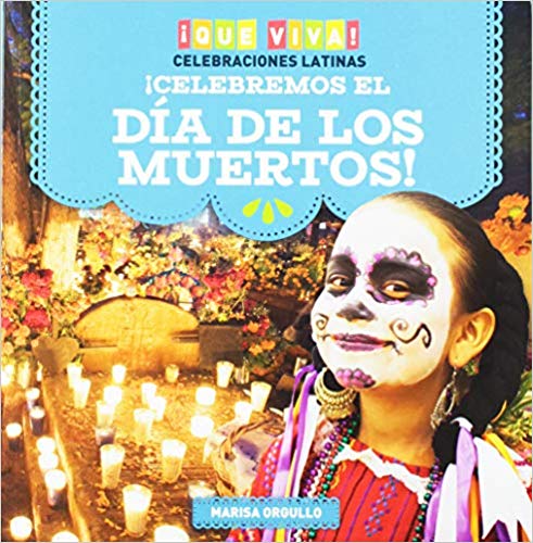 Celebremos El Dia De Los Muertos! (Celebrating Day Of The Dead!)