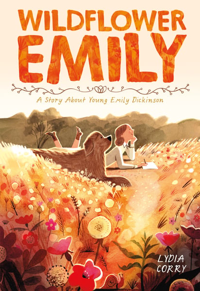 Wildflower Emily: A Story About Emily Dickinson