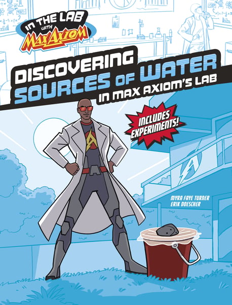 Discovering Sources Of Water In Max Axiom's Lab