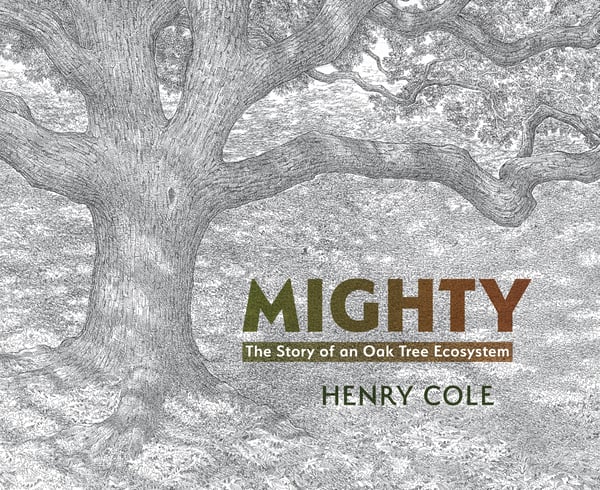 Mighty: The Story Of An Oak Tree Ecosystem