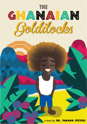 Ghanaian Goldilocks: A Modern West African Tale, The
