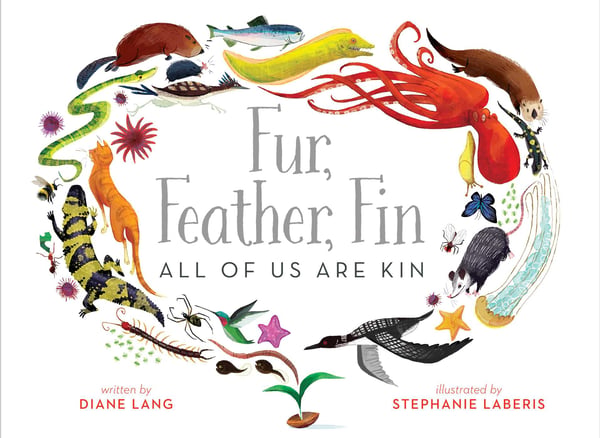 Fur, Feather, Fin - All Of Us Are Kin