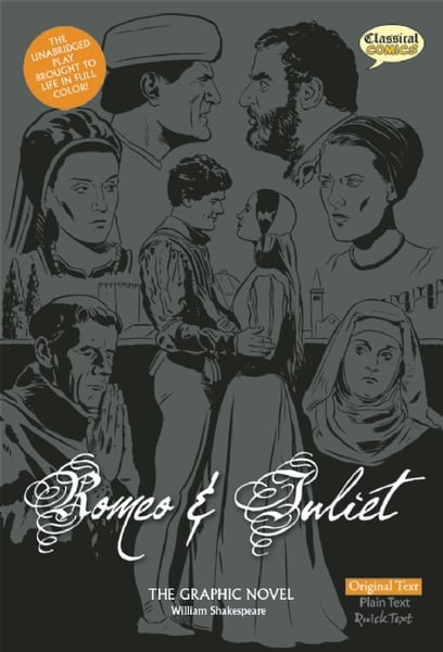 Romeo And Juliet The Graphic Novel: Original Text