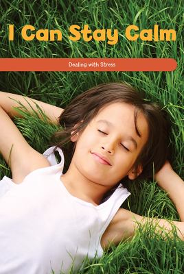 I Can Stay Calm: Dealing With Stress