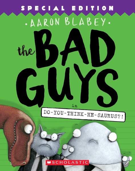 Bad Guys In Do-You-Think-He-Saurus?!, The