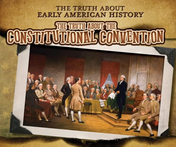 Truth About The Constitutional Convention, The