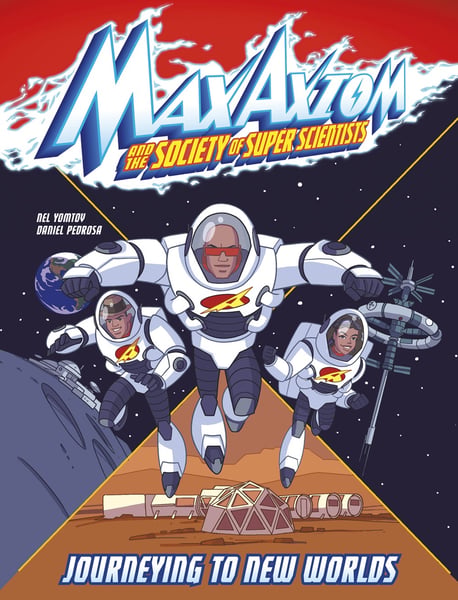 Journeying To New Worlds: A Max Axiom Super Scientist Adventure