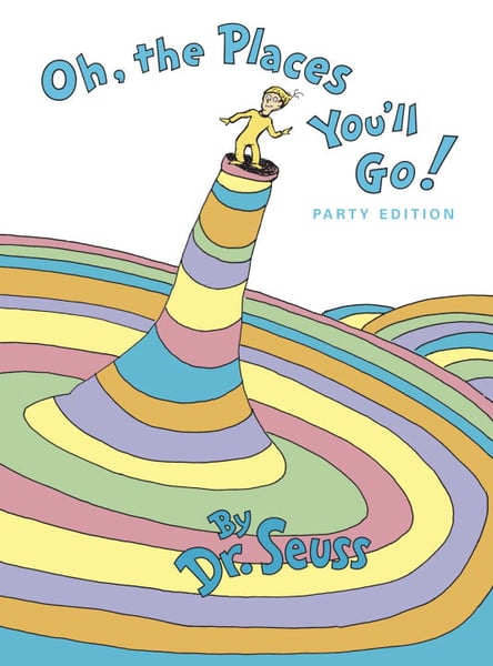 Oh, The Places You'll Go!