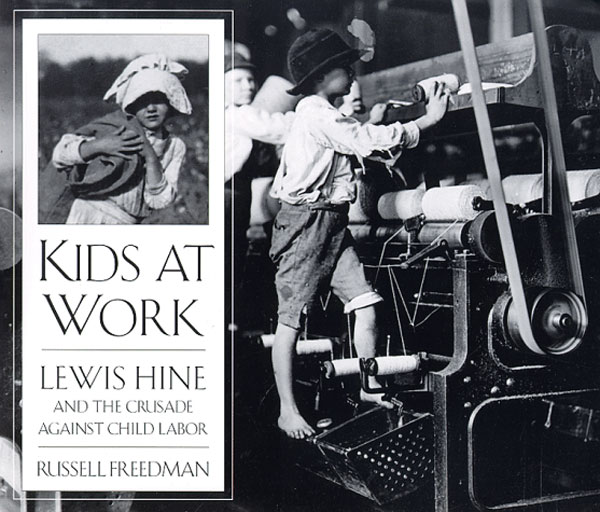 Kids At Work: Lewis Hine And The Crusade Against Child Labor