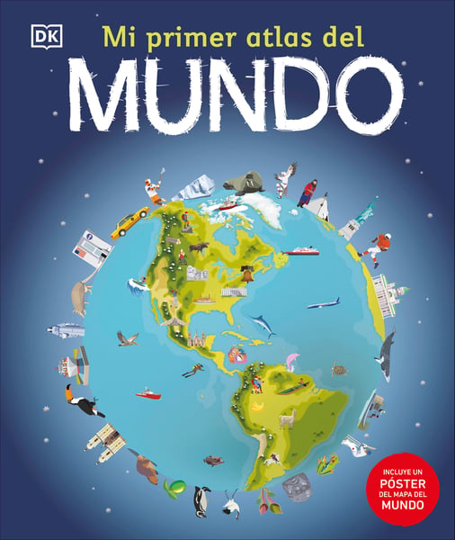 Mi Primer Atlas Del Mundo (Children's Illustrated Atlas)