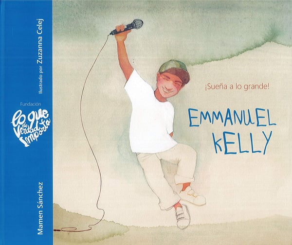 Emmanuel Kelly: Suena A Lo Grande! (Emmanuel Kelly: Dream Big!)