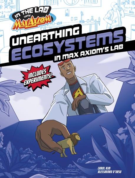 Unearthing Ecosystems In Max Axiom's Lab