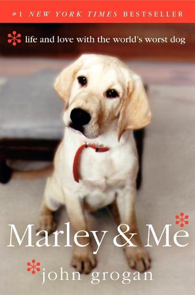 Marley & Me: Life And Love With The World's Worst Dog