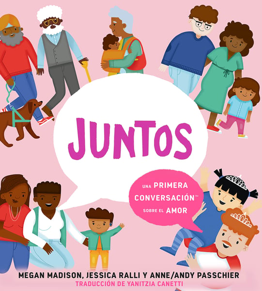 Juntos: Una Primera Conversacion Sobre El Amor (Together: A First Conversation About Love)