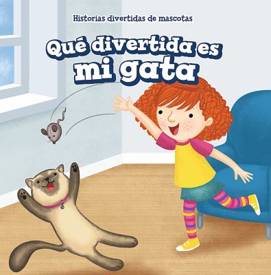 Que Divertida Es Mi Gata (My Cat Is Funny)