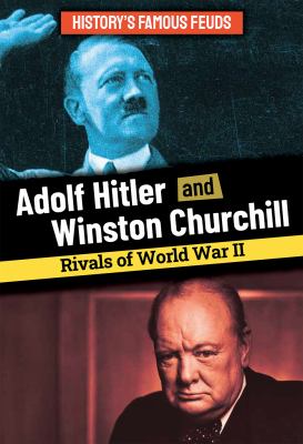 Adolf Hitler And Winston Churchill: Rivals Of World War II