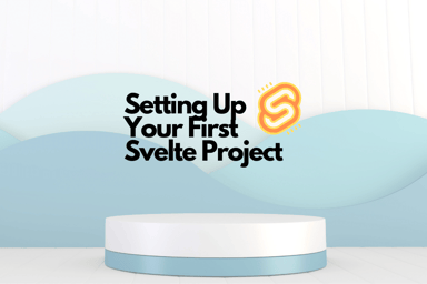 Setting Up Your First Svelte Project