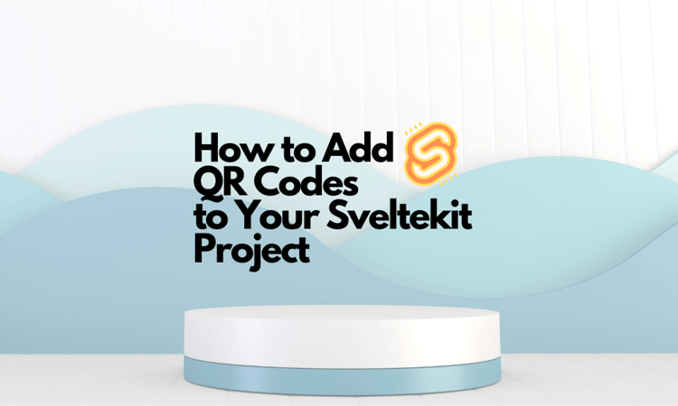 How to Add QR Codes to Your Sveltekit Project