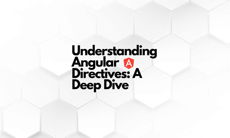 Understanding Angular Directives: Short Guide