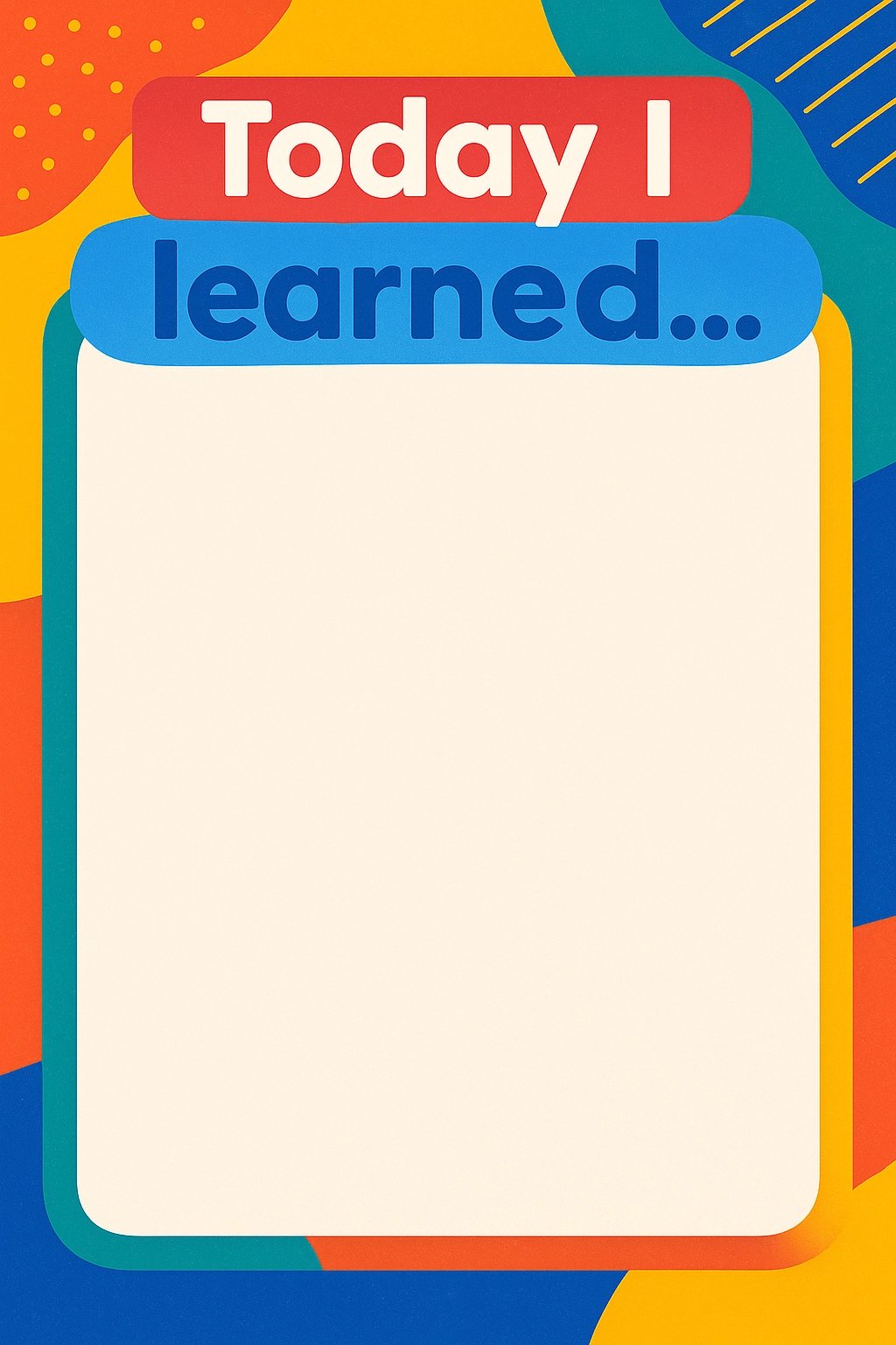 Colorful “Today I learned...” poster with a blank space for student responses, designed for classroom use