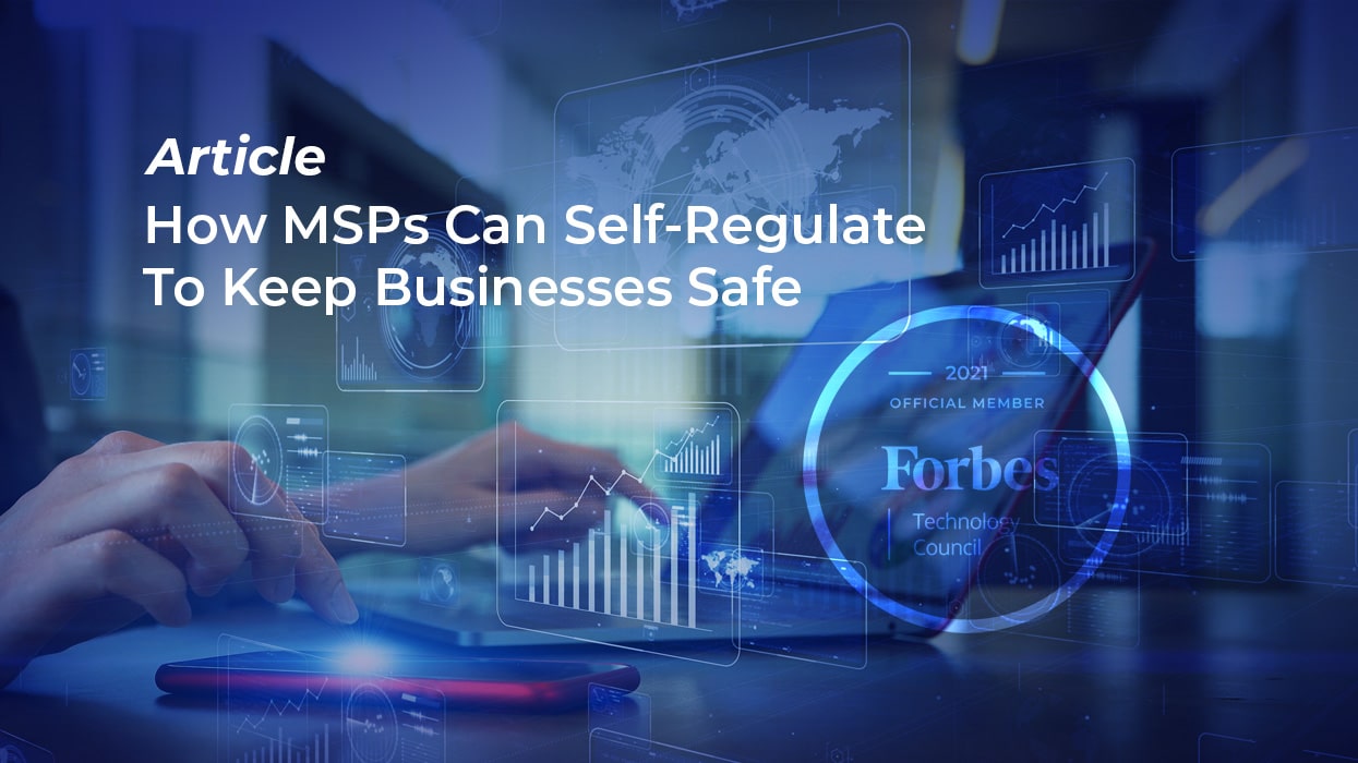 Article: How MSPs Can Self-Regulate To Keep Businesses Safe