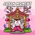 Japan Moment Coloring Book for Adults: Intricate Illustrations of Japanese Daily Life, Educational Insights, DIY Relaxation, Children Drawing Books, High-Quality Paper - Ideal for Stress Relief, Creativity, and Cultural Awareness