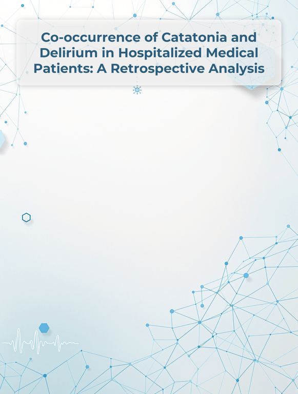 Unmasking Catatonia: The Overlooked Connection with Delirium