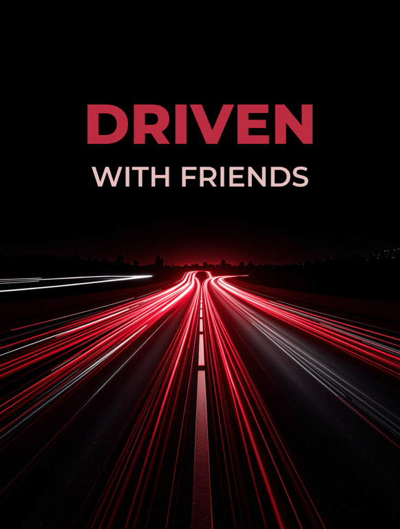 DRIVEN WITH FRIENDS: Night Trails