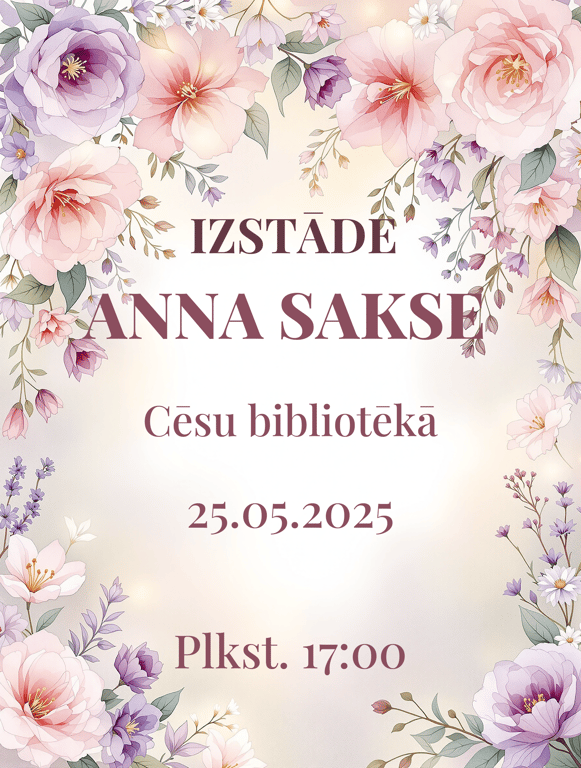 Ziedi un Vārdi: Anna Sakse Cēsu Bibliotēkā