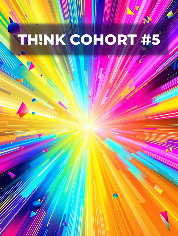 TH!NK COHORT #5: Celebrate Creativity