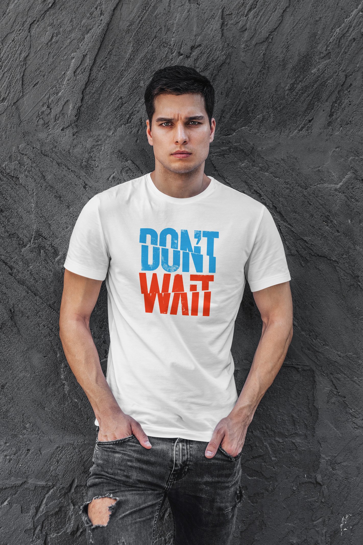 Don't Wait Dijital Baskı  Unisex Beyaz T-Shirt