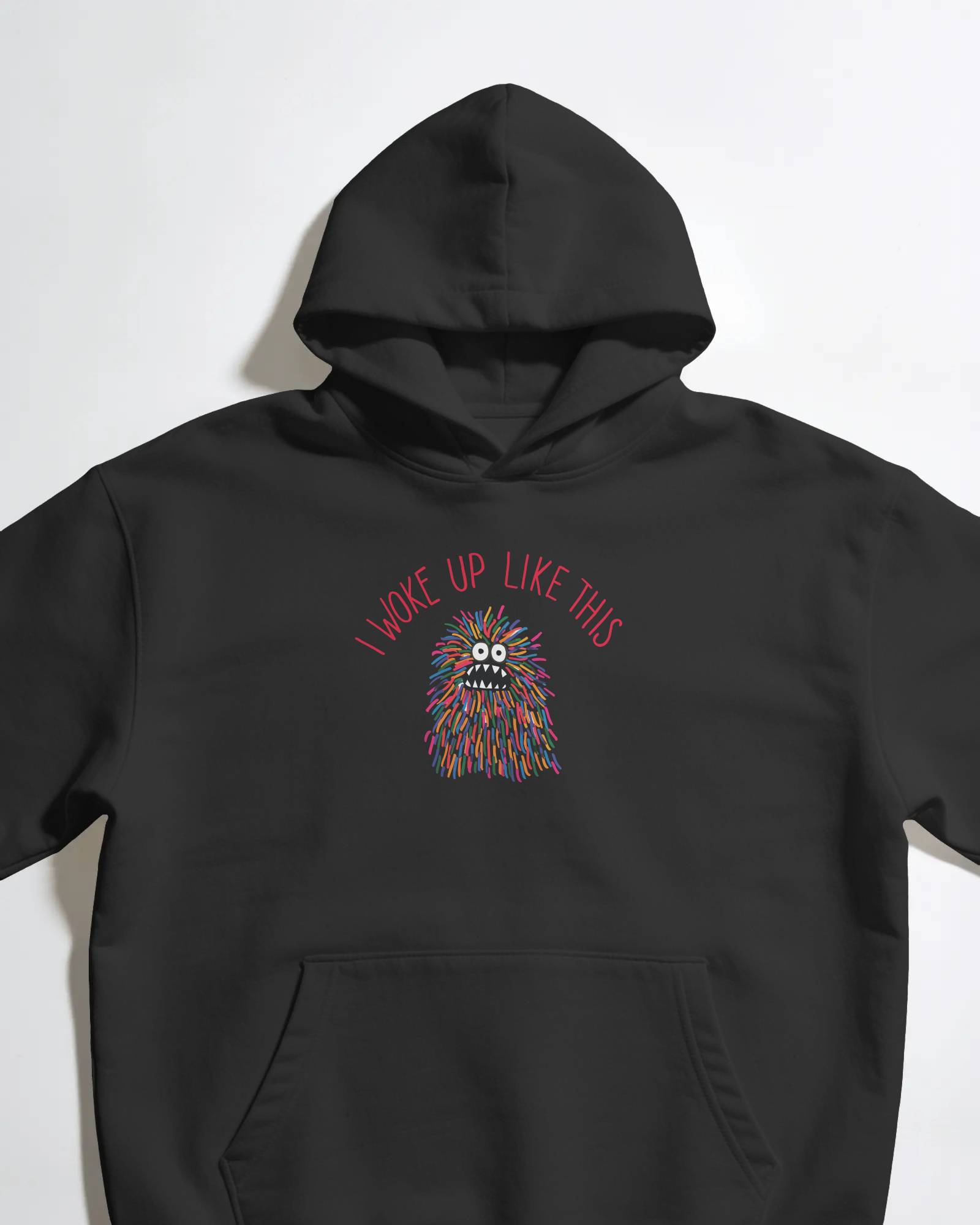 I Woke Up Like This Siyah Kapüşonlu Sweatshirt