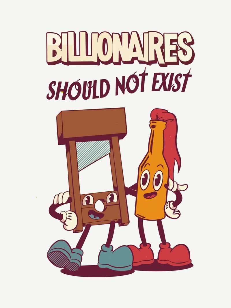 Billionaires Should Not Exist baskısının kendisi, ürün üzerinde değil